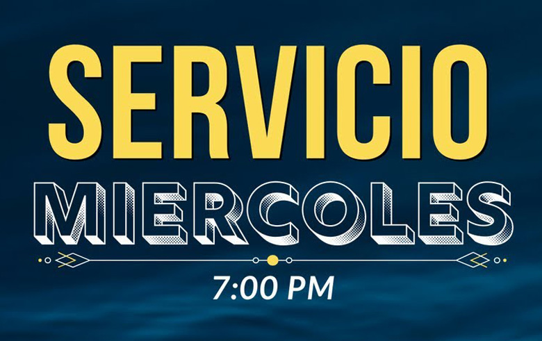 Servicio Miércoles - Miercoles 7:00 p.m.